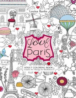 Love Paris Adult Coloring Book: Creative Art Therapy for Mindfulness - Banks, Louisa