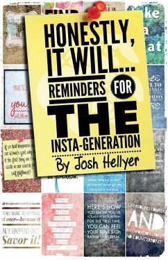 Honestly It Will; Reminders for the Insta-Generation - Hellyer, Josh