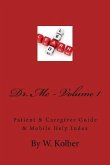 Dr.Me; Patient & Caregiver Guide & Mobile Help Index: Volume 1