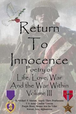 Return To Innocence: Poetry of Life, Love, War and the War Within Volume III - Morton, Michael F.