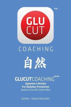 Glucut Coaching: Japanese Lifestyle for Diabetes Prevention based on 500 Calorie / Meal - Hocsman, Hector