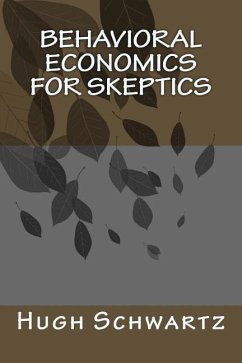 Behavioral Economics for Skeptics - Schwartz, Hugh