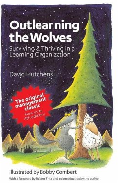 Outlearning the Wolves: Surviving and Thriving in a Learning Organization - Hutchens, David