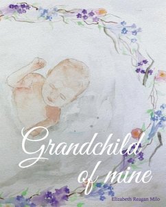 Grandchild of Mine - Milo, Elizabeth Reagan