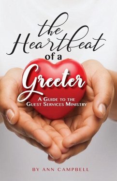 The Heartbeat of a Greeter: A Guide to the Guest Services Ministry - Campbell, Ann