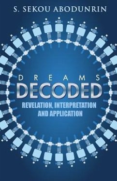 Dreams Decoded: Revelation, Interpretation & Application - Abodunrin, S. Sekou