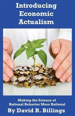 Introducing Economic Actualism 2nd edition - Billings, David Robert