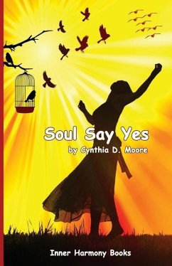 Soul Say Yes - Moore, Cynthia D.