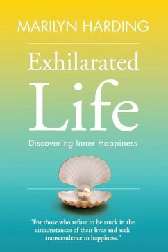 Exhilarated Life: Discovering Inner Happiness - Harding, Marilyn