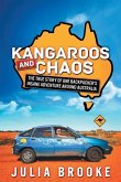 Kangaroos and Chaos: The true story of one backpacker's insane adventure around Australia