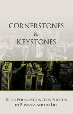 Cornerstones and Keystones: Solid Foundations for Success in Business and Life - Bayer, Michael; Frost, Emma; Doan, Man