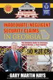 The Authority On Inadequate/Negligent Security Claims In Georgia: The Definitive Guide for Attorneys, Injured Victims, & Their Families