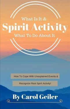 Spirit Activity: What Is It & What To Do About It - Geiler, Carol