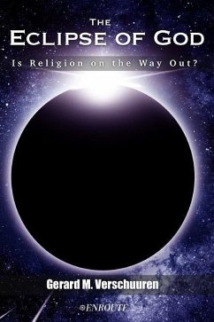 The Eclipse of God: Is Religion on the Way Out? - Verschuuren, Gerard M.