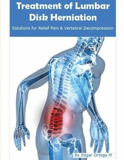 Treatment of Lumbar Disk Herniation: Back Pain Relief and Herniated Discs Solutions - Maldonado, Edgar Ortega