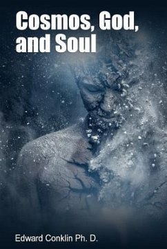 Cosmos, God, and Soul - Conklin Ph. D., Edward