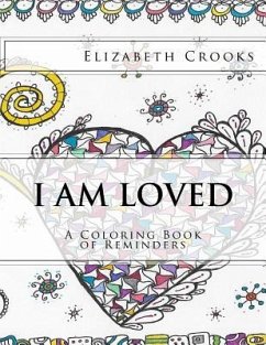 I Am Loved: A Coloring Book of Reminders - Crooks, Elizabeth