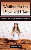 Waiting for the Promised Man: Manna for Single Wives-in-Waiting
