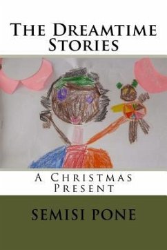 The Dreamtime Stories: A Christmas Present - Pone, Semisi