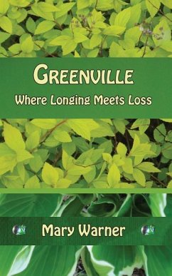 Greenville: Where Longing Meets Loss - Warner, Mary