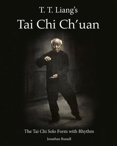 T. T. Liang's Tai Chi Chuan: The Tai Chi Solo Form with Rhythm - Russell, Jonathan L.