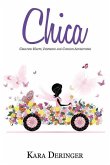 Chica: Creating Happy, Inspiring and Curious Adventures