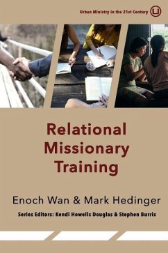 Relational Missionary Training: Theology, Theory & Practice - Hedinger, Mark; Wan, Enoch