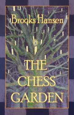 The Chess Garden - Hansen, Brooks P.