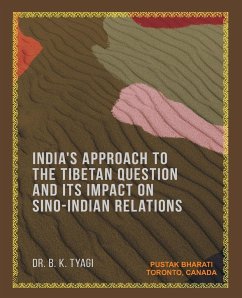 India's Approach to the Tibetan Question and its Impact on Sino-Indian Relations - Tyagi, Bhuwneswer Kumar