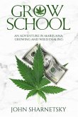 Grow School: An Adventure in Marijuana Growing and Weed Dealing
