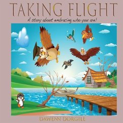 Taking Flight: A story about embracing who you are! - Dorgile, Dawenn