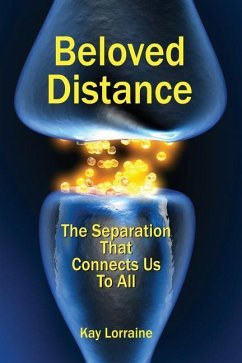 Beloved Distance: The Separation That Connects Us to All - Lorraine, Kay