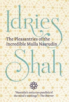 The Pleasantries of the Incredible Mulla Nasrudin - Shah, Idries