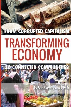 Transforming Economy: From Corrupted Capitalism to Connected Communities - Yiamouyiannis Ph. D., Zeus