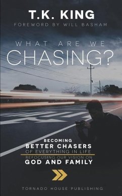 What Are We Chasing? - King, T. K.