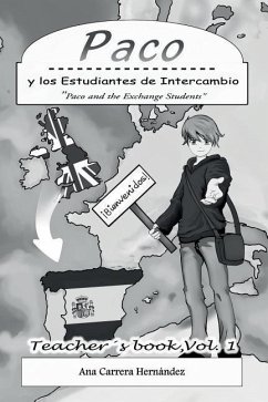 Paco y los Estudiantes de Intercambio, Vol. 1 (Teacher book): Paco and the Exchange Students - Carrera Hernandez, Ana