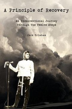 A Principle of Recovery: An Unconventional Journey Through the Twelve Steps - Grisham, Jack