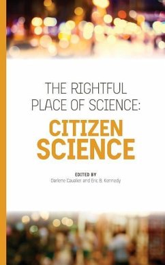 The Rightful Place of Science: Citizen Science - Kennedy, Eric B.; Cavalier, Darlene