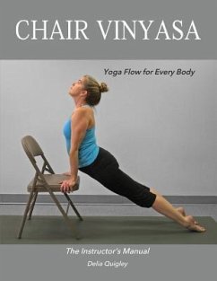 Chair Vinyasa: Yoga Flow for Every Body - Quigley, Delia