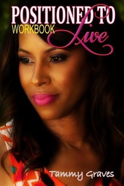 Positioned To Live Workbook - Graves, Tammy