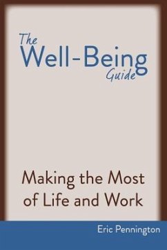 The Well-Being Guide: Making the Most of Life and Work - Pennington, Eric