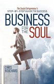 Business for the Soul: The Entrepreneur's Step-by-Step Guide to Success