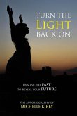 Turn The Light Back On: unmask THE PAST to reveal your FUTURE