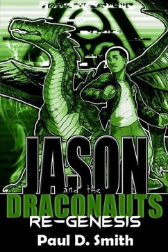 Jason and the Draconauts: ReGenesis - Smith, Paul D.