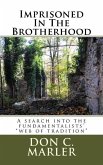 Imprisoned In The Brotherhood: A search into the fundamentalists' &quote;web of tradition&quote;