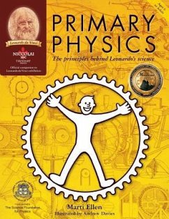 Primary Physics: The principles behind Leonardo's science - Ellen, Marti