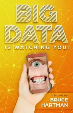 Big Data Is Watching You!: A comic dystopia - Hartman, Bruce