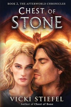 Chest of Stone: Book 2, The Afterworld Chronicles - Stiefel, Vicki