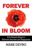 Forever in Bloom: Five Simple Steps to Ultimate Success and Happiness