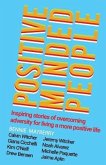 Positive Minded People: Inspiring stories of overcoming adversity for living a more positive life